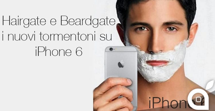 hairgate beardgate iphone 6
