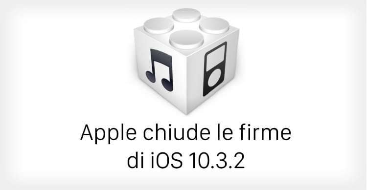 Apple iOS 10.3.2 firme chiuse