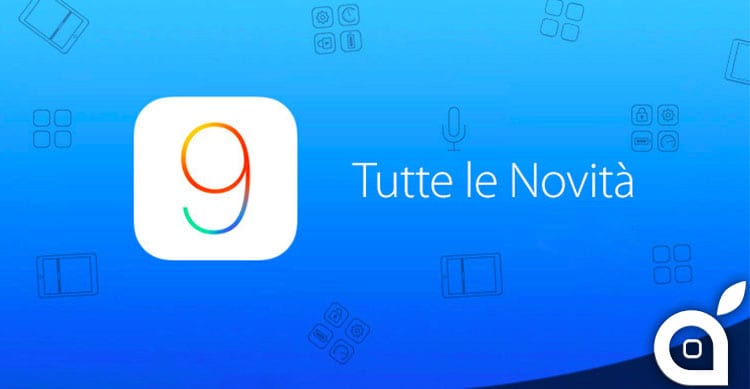 Ecco tutte le novità di iOS 9 riassunte in un solo articolo