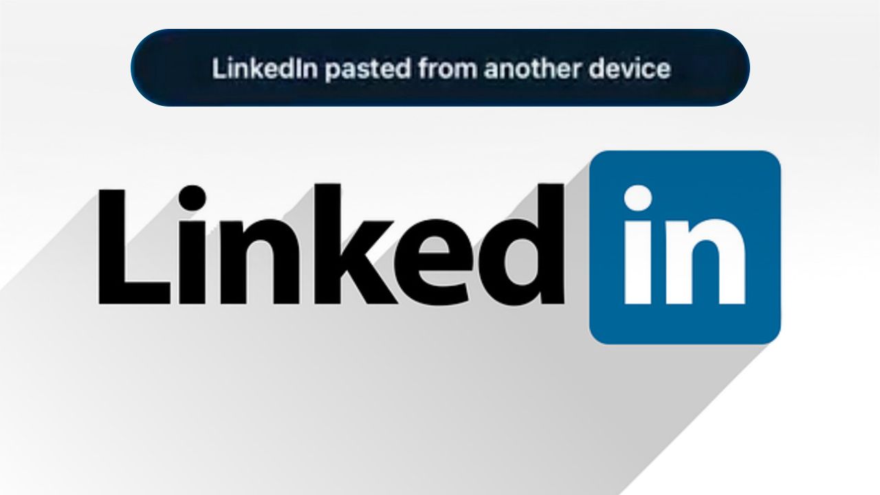 LinkedIn pasted from another device
