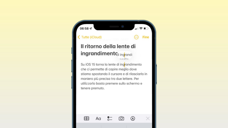 Su iOS 15 torna la 'lente di ingrandimento' per una selezione più accurata del testo