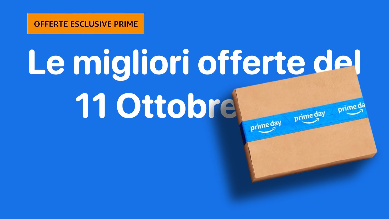 Offerte Esclusive Prime: L’evento è iniziato! Ecco i migliori sconti da non perdere oggi!