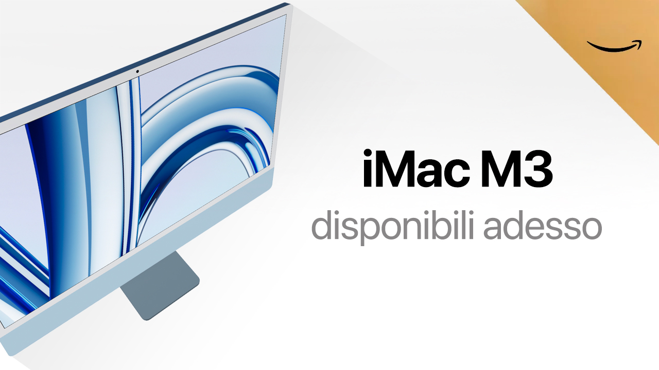 I nuovi iMac M3 sono disponibili su Amazon, con 2 grossi vantaggi