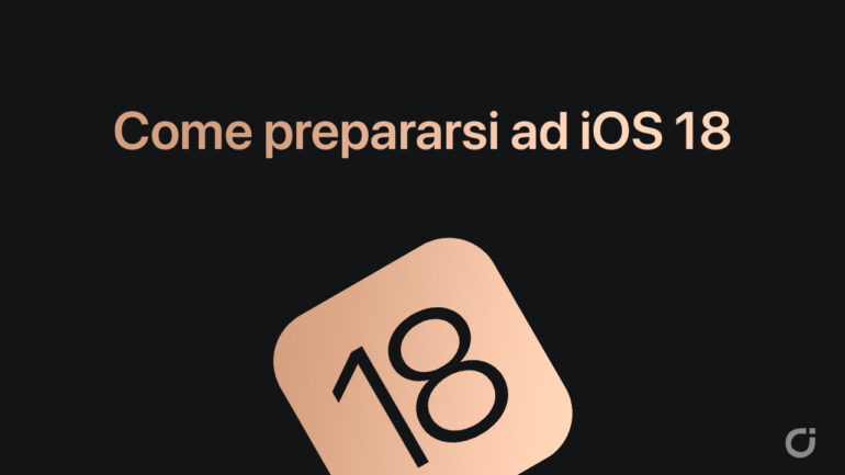 ios 18 come preparsi aggiornamento