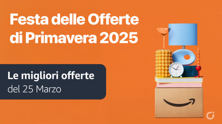 festa delle offerte di primavera amazon 2025 25 marzo