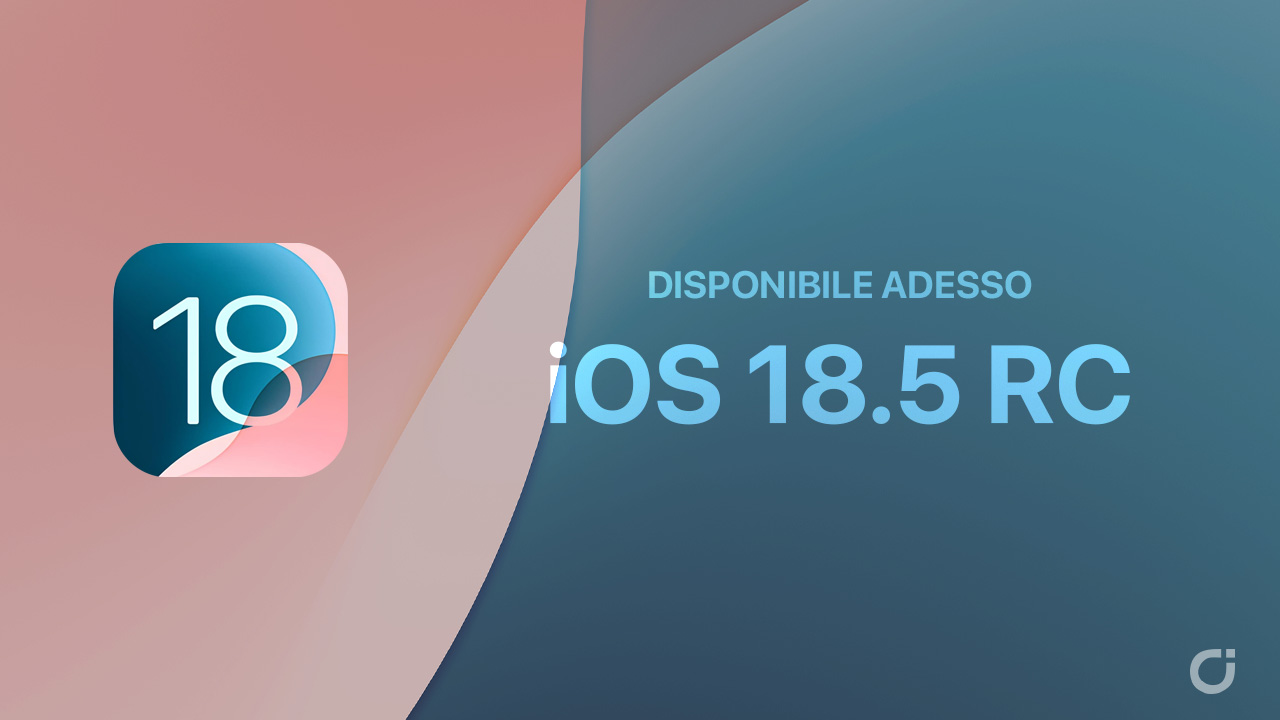 Apple rilascia la Release Candidate di iOS 18.5 e di tutti gli altri sistemi operativi