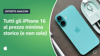Tutti i modelli di iPhone 16 sono in sconto al prezzo minimo storico: si parte da 599€ con il 16 Pro a 969€